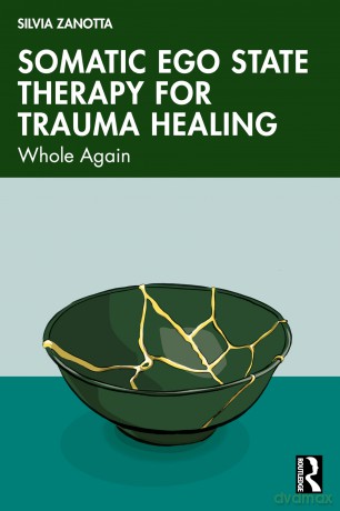 Somatic Ego State Therapy for Trauma Healing: Whole Again - Zanotta Silvia [KSIĄŻKA]