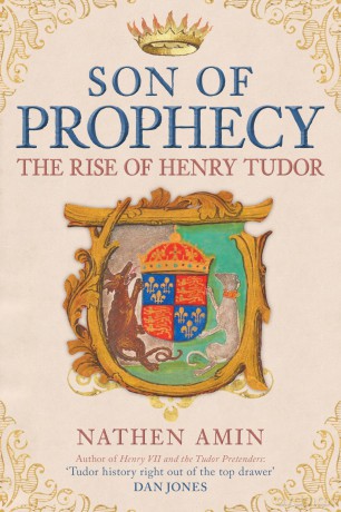 Son of Prophecy: The Rise of Henry Tudor - Nathen Amin [KSIĄŻKA]
