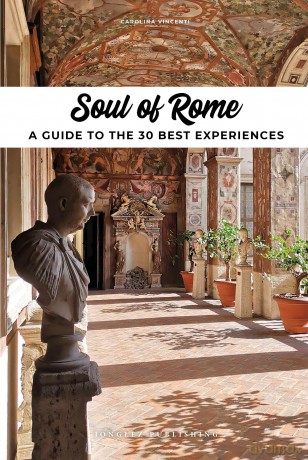 Soul of Rome Guide: 30 unforgettable experiences that capture the soul of Rome - Carolina Vincenti [KSIĄŻKA]