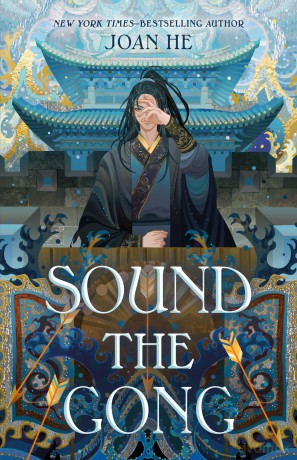 Sound the Gong: The Kingdom of Three Duology, Book Two: 2 - Joan He [KSIĄŻKA]