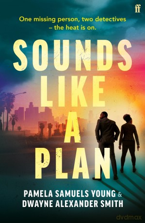 Sounds Like a Plan: Two rival detectives face off in this unputdownable hot thriller for summer 2024 - Dwayne A Smith [KSIĄŻKA]