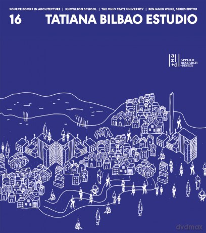 Source Books in Architecture No. 16: Tatiana Bilbao ESTUDIO - Tatiana Bilbao [KSIĄŻKA]