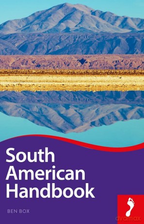 South American Handbook (Footprint Handbook) - Ben Box [KSIĄŻKA]
