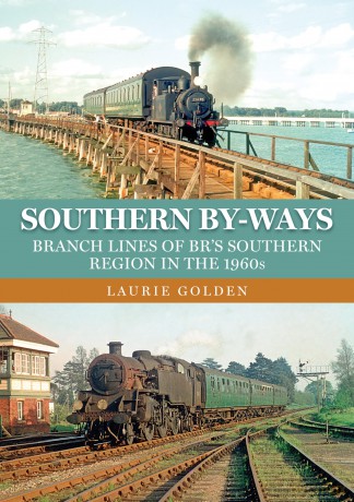 Southern By-Ways: Branch Lines of BR's Southern Region in the 1960s - Laurie Golden [KSIĄŻKA]