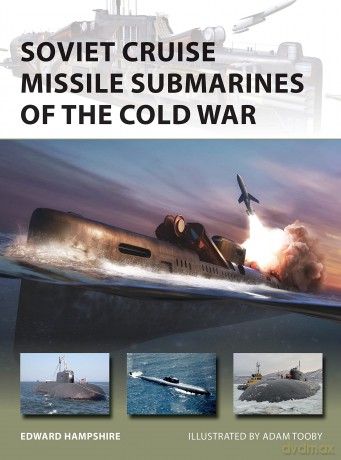 Soviet Cruise Missile Submarines of the Cold War: 260 (New Vanguard) - Edward Hampshire [KSIĄŻKA]