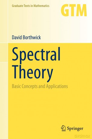 Spectral Theory: Basic Concepts and Applications: 284 (Graduate Texts in Mathematics, 284) - David Borthwick [KSIĄŻKA]