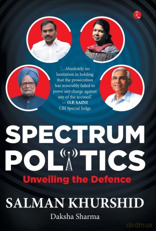 Spectrum Politics: Unveiling the Defense - Salman Khurshid [KSIĄŻKA]