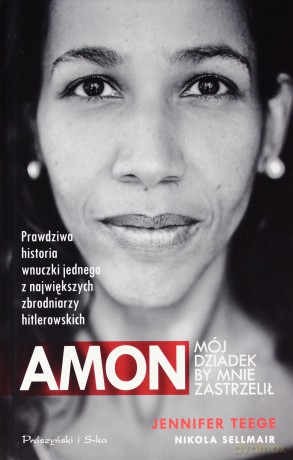 Amon Mój Dziadek By mnie zastrzelił - Jennifer Teege [KSIĄŻKA]