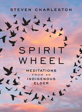 Spirit Wheel: Meditations from an Indigenous Elder - Steven Charleston [KSIĄŻKA]