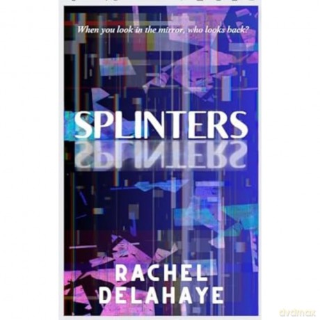 Splinters - Rachel Delahaye [KSIĄŻKA]