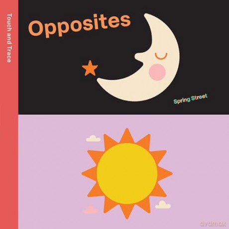 Spring Street Touch and Trace: Opposites - Boxer Books [KSIĄŻKA]