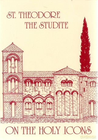 St Theodore the Studite: On the Holy Icons - St Theodore Studite [KSIĄŻKA]