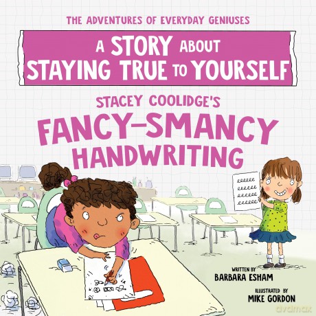Stacey Coolidge's Fancy-Smancy Handwriting: A Story about Staying True to Yourself (The Adventures of Everyday Geniuses) - Esham Barbara [KSIĄŻKA]