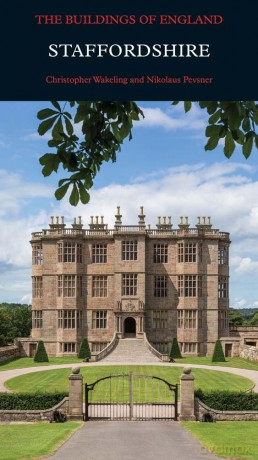 Staffordshire (Pevsner Architectural Guides: Buildings of England) - Christophr Wakeling [KSIĄŻKA]