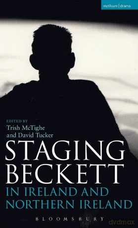 Staging Beckett in Ireland and Northern Ireland - Trish Mctighe [KSIĄŻKA]