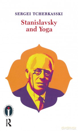 Stanislavsky and Yoga (Routledge Icarus) - Tcherkasski [KSIĄŻKA]