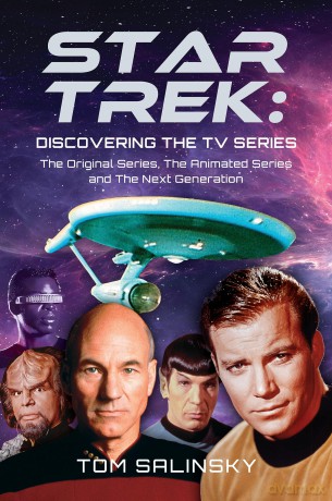 Star Trek: Discovering the TV Series: The Original Series, The Animated Series and The Next Generation - Tom Salinsky [KSIĄŻKA]