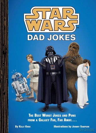 Star Wars Dad Jokes: The Best Worst Jokes and Puns from a Galaxy Far, Far Away... - Kelly Knox [KSIĄŻKA]