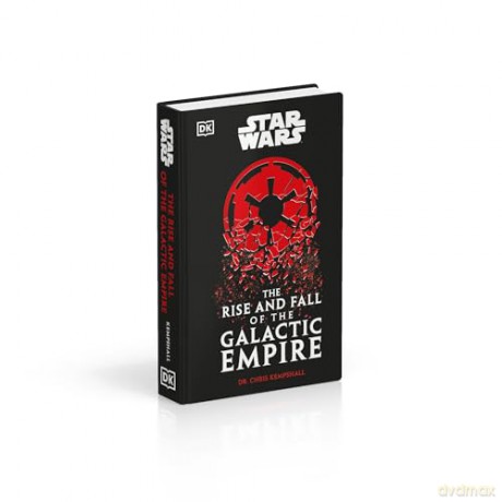 Star Wars The Rise and Fall of the Galactic Empire - Chris Kempshall [KSIĄŻKA]
