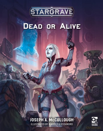 Stargrave: Dead or Alive: Science Fiction Wargames in the Ravaged Galaxy - Joseph A Mccullough [KSIĄŻKA]