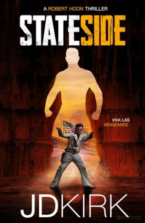Stateside: A Robert Hoon Thriller (Robert Hoon Thrillers) - J.D. Kirk [KSIĄŻKA]