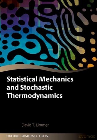 Statistical Mechanics and Stochastic Thermodynamics: A Textbook on Modern Approaches in and out of Equilibrium (Oxford Graduate Texts) [KSIĄŻKA]