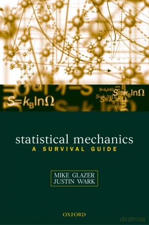 Statistical Mechanics: A Survival Guide - A M Glazer [KSIĄŻKA]