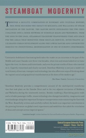 Steamboat Modernity: Travel, Transport, and Social Transformation on the Lower Danube, 1830-1860 - Constanti Ardeleanu [KSIĄŻKA]