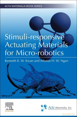 Stimuli-responsive Actuating Materials for Micro-robotics (Acta Materialia Book Series) - Kenneth K. W. Kwan [KSIĄŻKA]