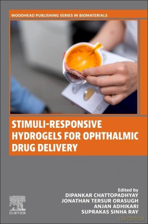 Stimuli-Responsive Hydrogels for Ophthalmic Drug Delivery (Woodhead Publishing Series in Biomaterials) - Dipank Chattopadhyay [KSIĄŻKA]