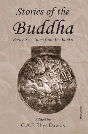 Stories of the Buddha: Being Selections from the Jataka - C.A.F. Rhys Davids [KSIĄŻKA]