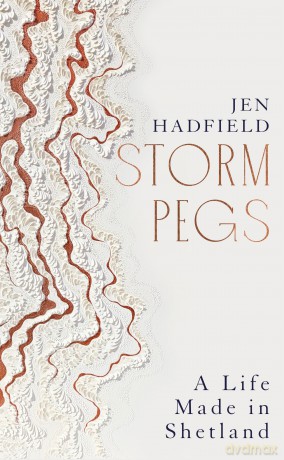 Storm Pegs: A Life Made in Shetland - Jen Hadfield [KSIĄŻKA]