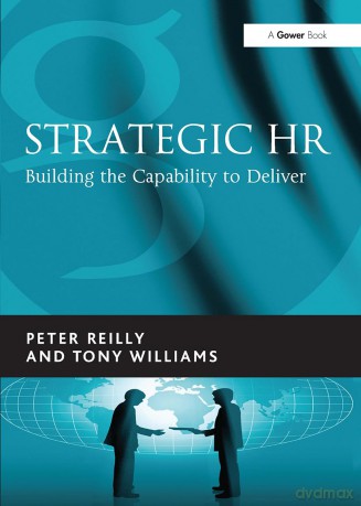 Strategic HR: Building the Capability to Deliver - Reilly Peter [KSIĄŻKA]