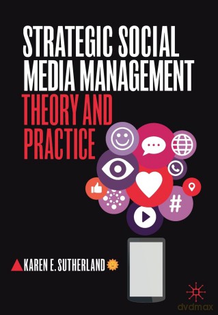 Strategic Social Media Management: Theory and Practice - Karen E. Sutherland [KSIĄŻKA]