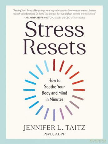 Stress Resets: How to Soothe Your Body and Mind in Minutes - Jennifer L. Taitz [KSIĄŻKA]
