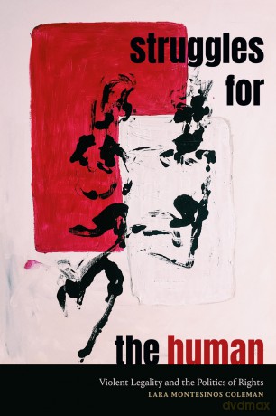 Struggles for the Human: Violent Legality and the Politics of Rights (Global and Insurgent Legalities) - Lara Montes Coleman [KSIĄŻKA]