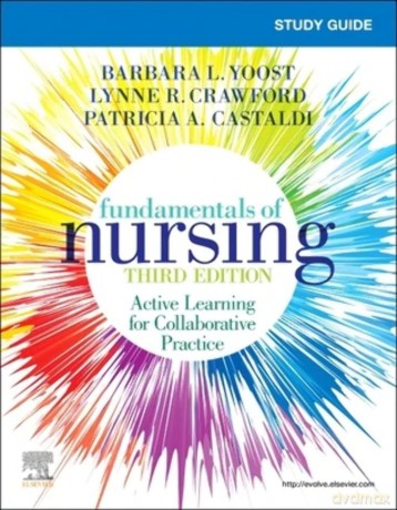 Study Guide for Fundamentals of Nursing: Active Learning for Collaborative Practice - Barbara L Yoost [KSIĄŻKA]