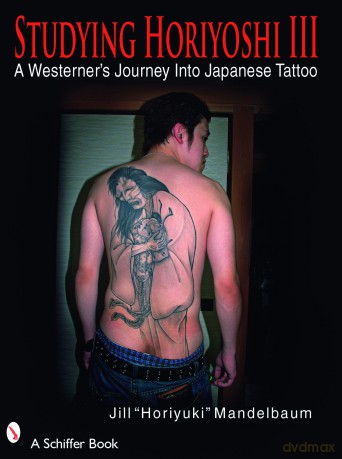 Studying Horiyoshi: No. 3: A Westerner's Journey Into Japanese Tattoo (Schiffer Book) - Jill Hor Mandelbaum [KSIĄŻKA]