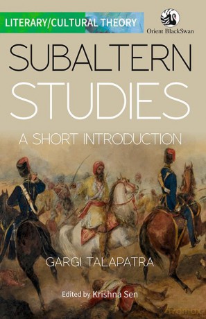 Subaltern Studies: A Short Introduction (Literary/Cultural Theory) - Gargi Talapatra [KSIĄŻKA]