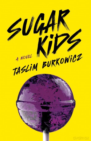 Sugar Kids: A Novel - Taslim Burkowicz [KSIĄŻKA]