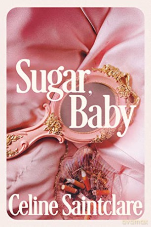 Sugar, Baby: Celine Saintclare - Saintclare Celi [KSIĄŻKA]