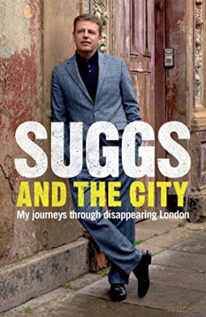Suggs and the City: My Journeys through Disappearing London - Suggs [KSIĄŻKA]