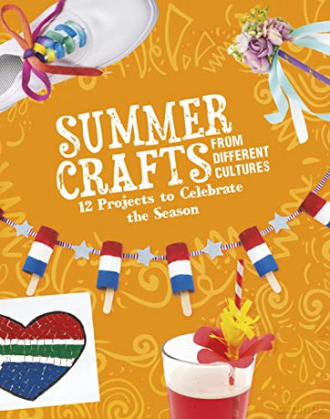 Summer Crafts From Different Cultures: 12 Projects to Celebrate the Season (Multicultural Seasonal Crafts) - Meg Borgert-Spaniol [KSIĄŻKA]