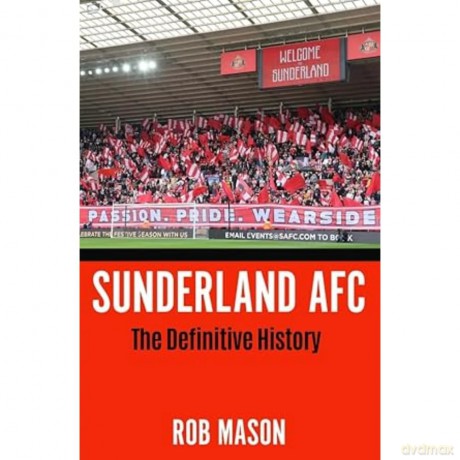 Sunderland AFC: The Definitive History - Rob Mason [KSIĄŻKA]