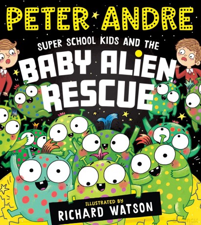 Super School Kids and the Baby Alien Rescue: the next sensational picture book from Peter Andre - Peter Andre [KSIĄŻKA]