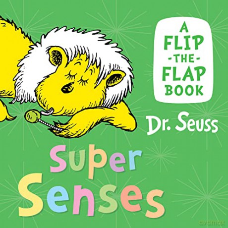 Super Senses: A funny flip-the-flap book for babies and young children, from the world of classic Dr. Seuss! [KSIĄŻKA]