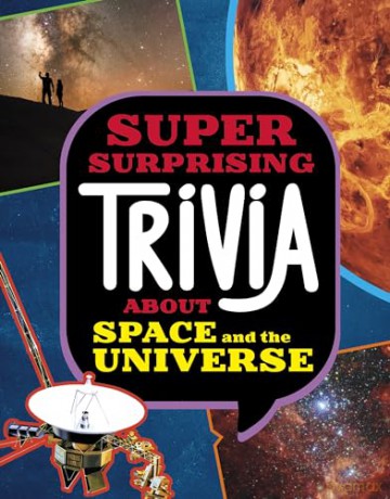 Super Surprising Trivia About Space and the Universe (Super Surprising Trivia You Can't Resist) - Ailynn Collins [KSIĄŻKA]
