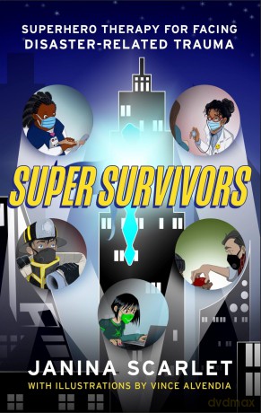 Super Survivors: Superhero Therapy for Facing Disaster-Related Trauma - Janina Scarlet [KSIĄŻKA]