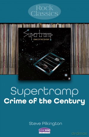 Supertramp: Crime Of The Century: Rock Classics - Steve Pilkington [KSIĄŻKA]