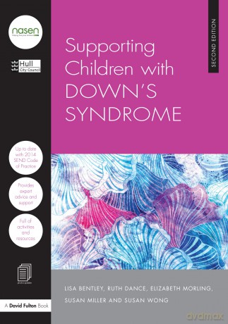 Supporting Children with Down's Syndrome (nasen spotlight) - Hull City Council [KSIĄŻKA]